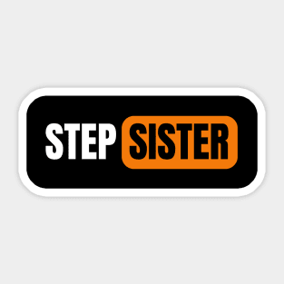 Step Sister Sticker